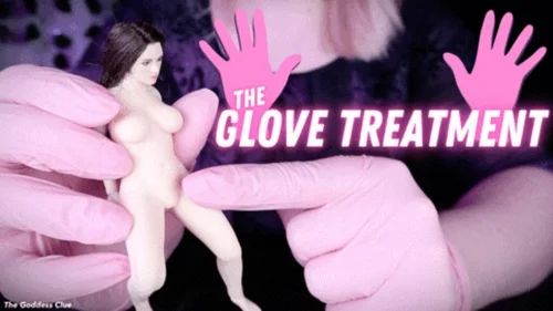 The Goddess Clue Clip Store - The Glove Treatment - HD - The Goddess Clue, Giantess, Medical Glove Fetish, Multi-Size Shrunken Slaves, Toyed with for My Amusement