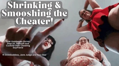 Octogoddess Femdom Step-mommy - Shrinking and Smooshing the Cheating Boyfriend: OctoGoddess, Sara Star and Jane Judge in Giantess Revenge with Stepping, Squishing, Boob Smoosh and Cuckolding POV 1080p