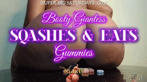 Temptresskandy - BOOTY GIANTESS SQUASHES AND EATS SOME GUMMIES - GIANTESS