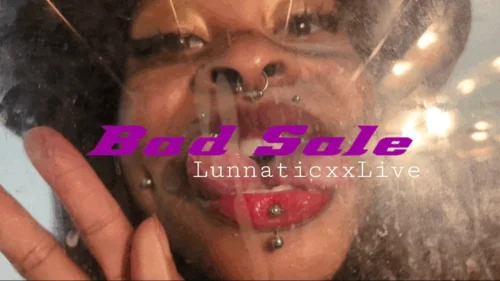 Lunnaticxxlive - Bad Sale