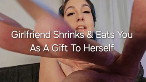 Freya Reign - 720P Girlfriend Shrinks And Eats You As A Gift To Herself