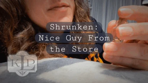 Ladykassandra - Shrunken: Nice Guy From the Store