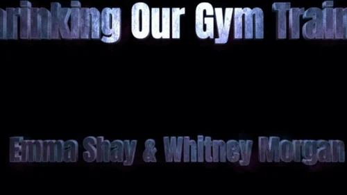 Emma Shay - Shrinking Our Gym Trainer