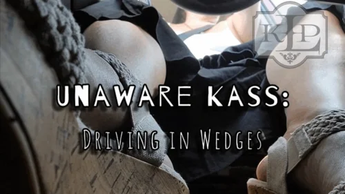 Ladykassandra - Unaware Kass: Driving in Wedges