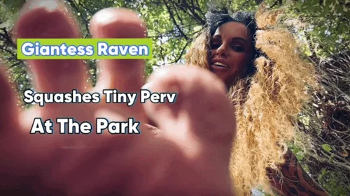 Mistressravenfd - GIANTESS RAVEN SQUASHES TINY PERV AT THE PARK