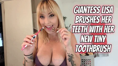 Lisaapinelli - Giantess Lisa Brushes Her Teeth With Her Tiny New Toothbrush