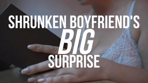 Sashacurves - Shrunken Boyfriend's Big Surprise!
