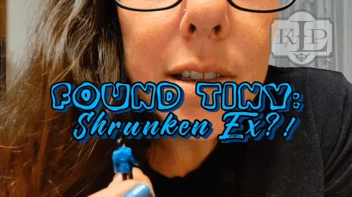 Ladykassandra - Found Tiny: Shrunken Ex?!