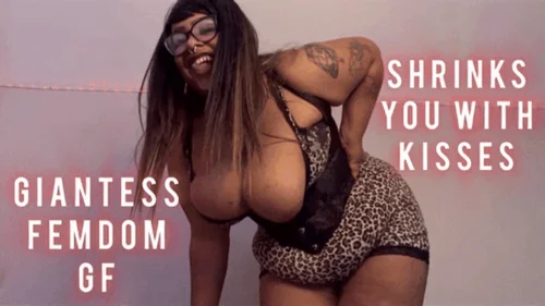 Lilithisfat Giantess Femdom World - Giantess Shrinks you with Magic Kisses - MOBILE VERSION