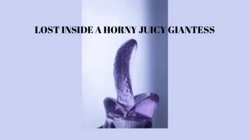 Meltbyvoid - LOST INSIDE A HORNY JUICY GIANTESS - Erotic Giantess Mind Fuck