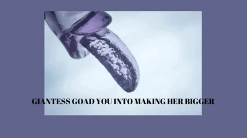 Meltbyvoid - GIANTESS GOAD YOU INTO MAKING HER BIGGER - Erotic Giantess Mind Fuck