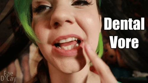 Fae Dcay - Dental Vore