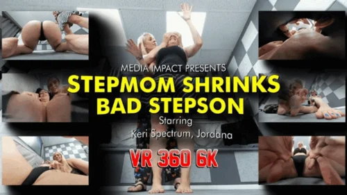 Media Impact Customs - Stepmom Shrinks Bad Stepson - VR 360 6K