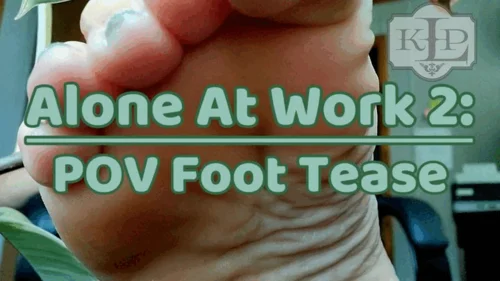 Ladykassandra - Alone at Work 2: POV Foot Tease