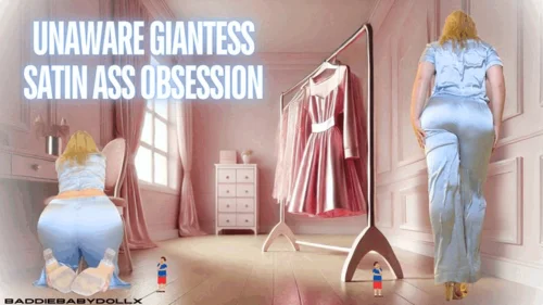 Baddiebabydollx - Unaware Giantess Satin Ass Obsession
