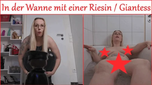 Sallysecret - In der Wanne mit einer Riesin