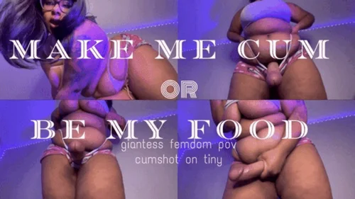Lilithisfat Giantess Femdom World - Make Me Cum or Be My Food: Giantess tiny CUMSHOT ENDING Vore TEASE + Facial POV