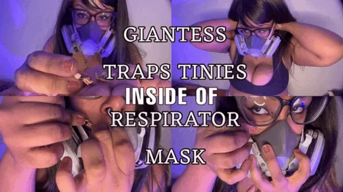 Lilithisfat Giantess Femdom World - Giantess traps tinies inside of Respirator Mask