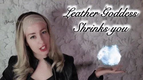 Spoilt Princess Grace - Leather Goddess Shrinks you