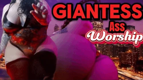Downwiththethiccness - Giantess Ass Worship