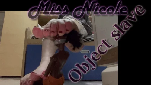 Miss Nicole - Object slave