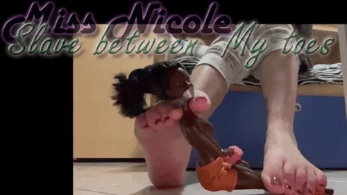 Miss Nicole - Slave between my toes